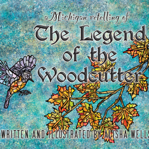 The Legend of the Woodcutter: A Michigan Retelling